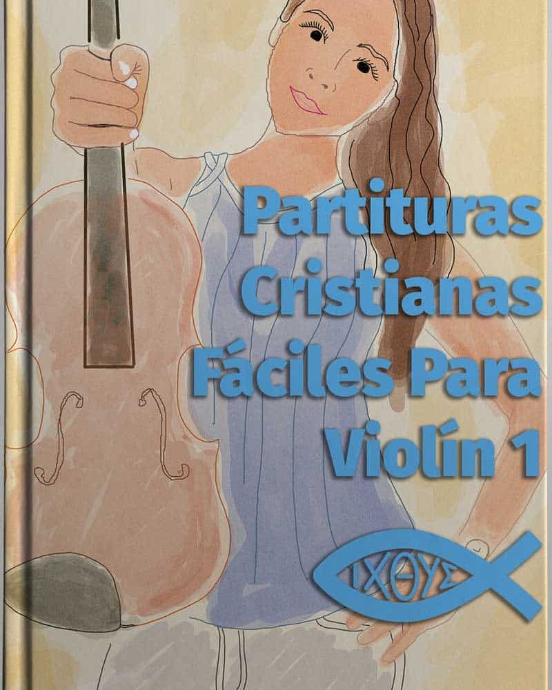 Libro de Partituras Cristianas Fáciles Para Violín Vol. 1 + Pistas De Piano